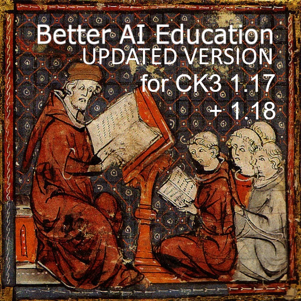 Better AI Education for CK3 1.17 + 1.18