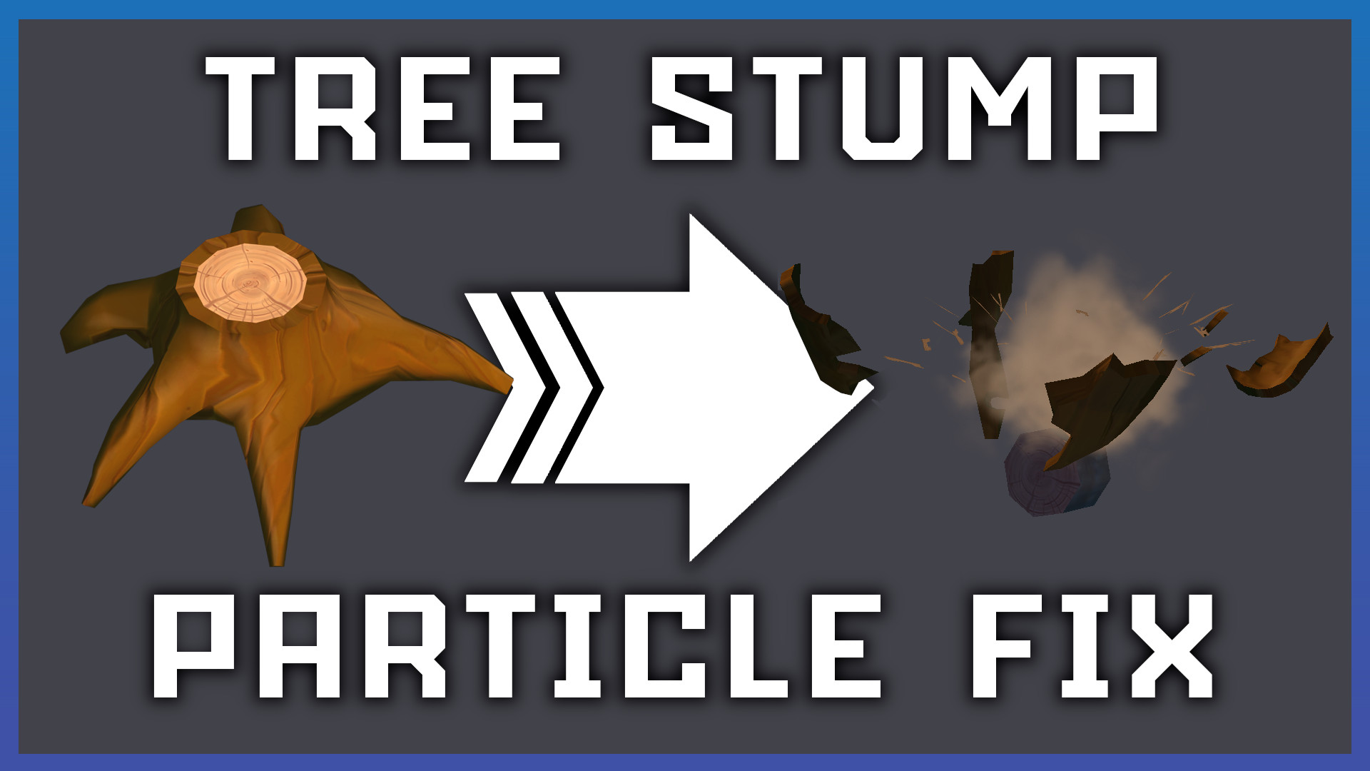 Tree Stump Particle Fix
