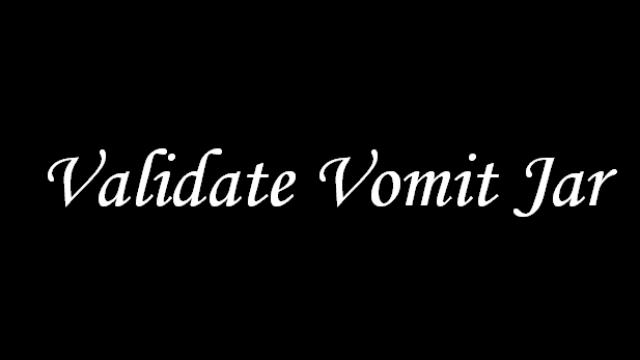 Validate Vomit Jar