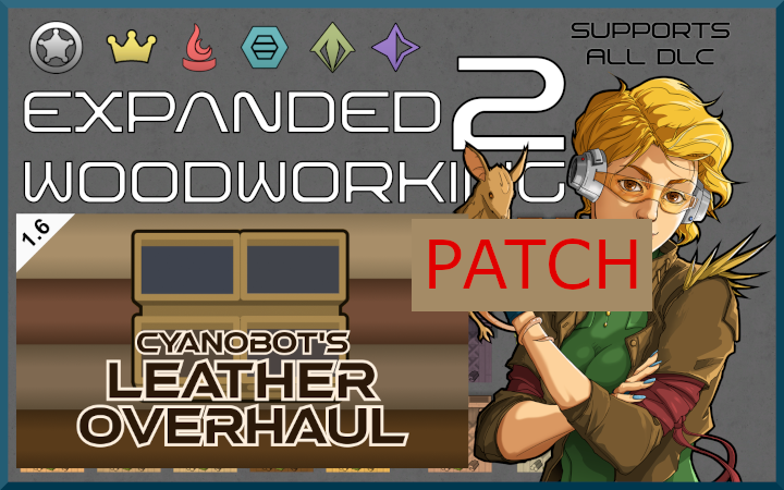 Expanded Woodworking 2 and Cyanobot's Leather Overhaul Patch