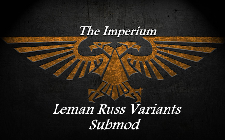 The Imperium Leman Russ Variants Submod