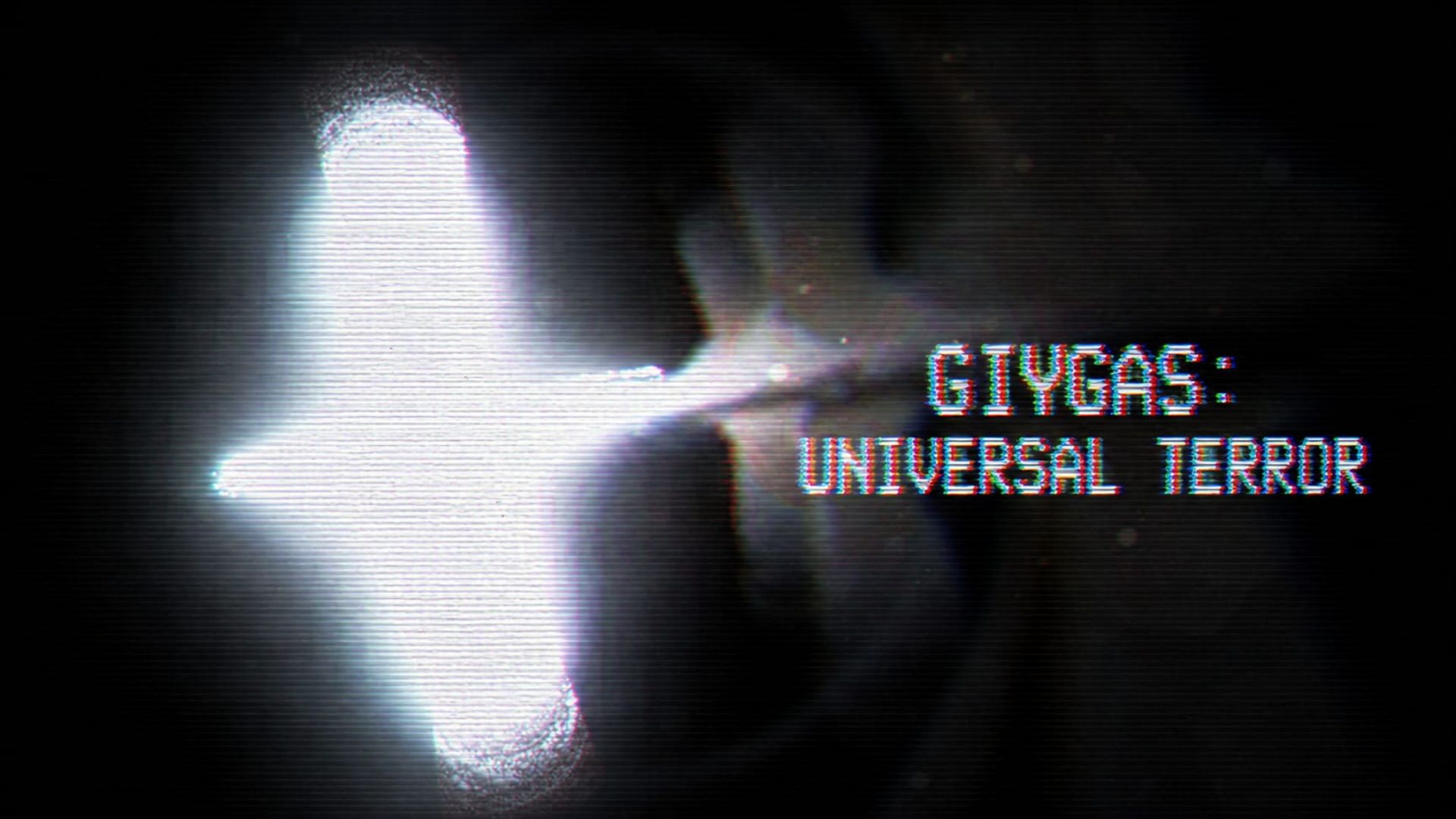 GIYGAS: Universal Terror