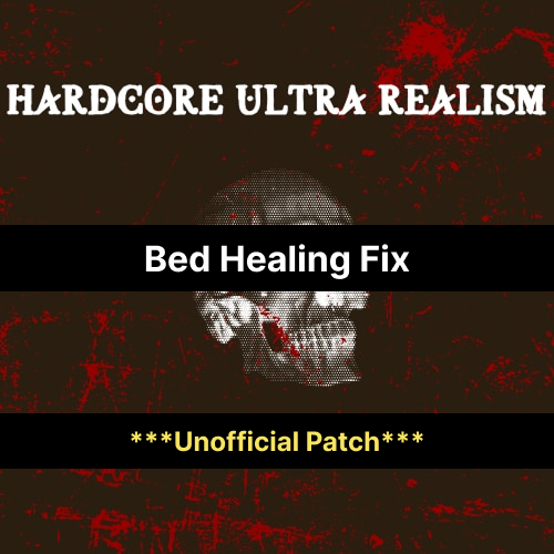 Hardcore Ultra Realism - Bed Healing Fix