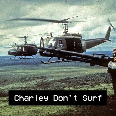 Charley Don't Surf [Vietnam war Mission]