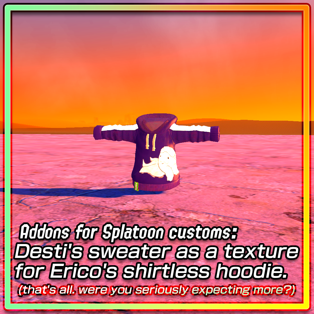 Splatoon customs: Desti's Sweater for Erico's Shirtless Hoodie