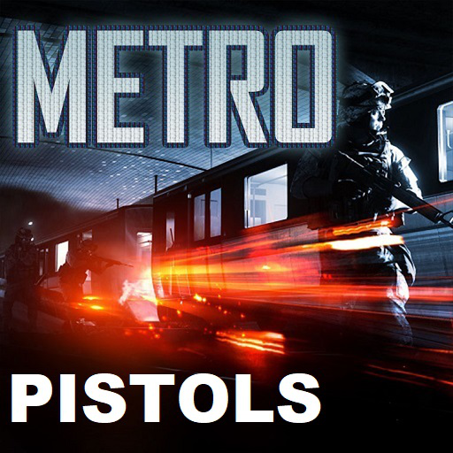 [Pistols ONLY] Operation Metro