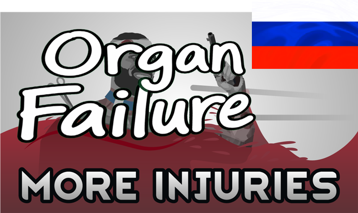 More Injuries: Organ Failure RUS