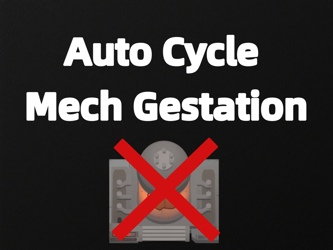 Auto Cycle Mech Gestation