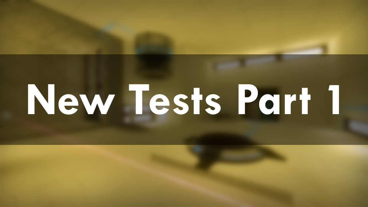 New tests Part 1