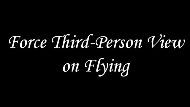 Force Third-Person View on Flying