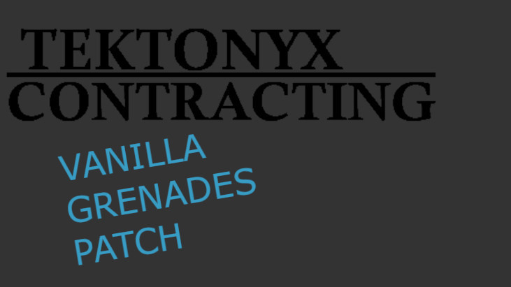 Tektonyx Contracting Vanilla Grenades Patch preview