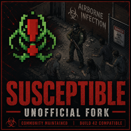 [B42] Susceptible Fork by Xela – Project Zomboid Mod
