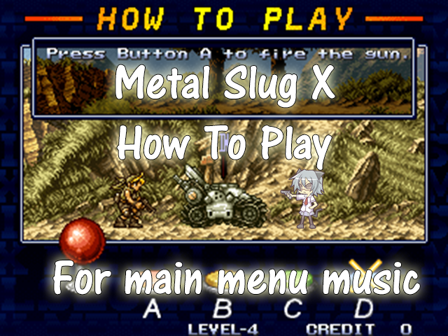 Metal Slug X - The Military System (How to Play / Final Ranking) [Main Menu Music Mod]