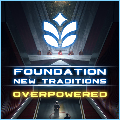 Foundation: New Traditions Overpowered PATCH