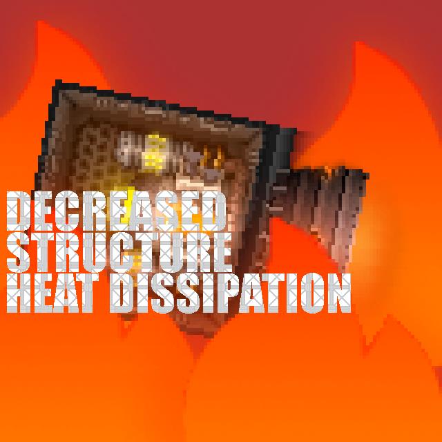 Decreased structure heat dissipation