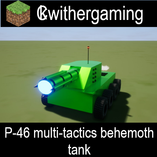 CKwithergamings P-46 multi-tactics behemoth tank