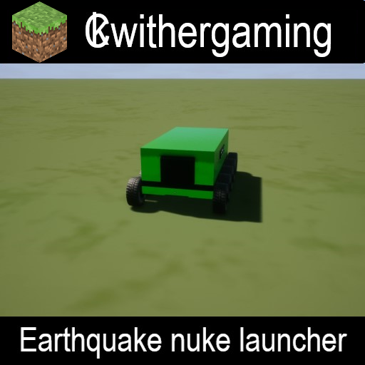 CKwithergamings earthquake nuke launcher