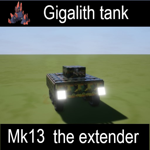Gigalith tank mk13 the extender