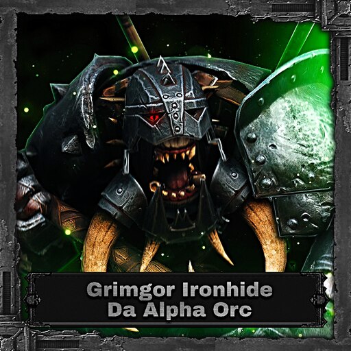 warhammer grimgor 鉄肌のグリムゴール Steamワークショップ::Grimgor Ironhide - Da Alpha Orc