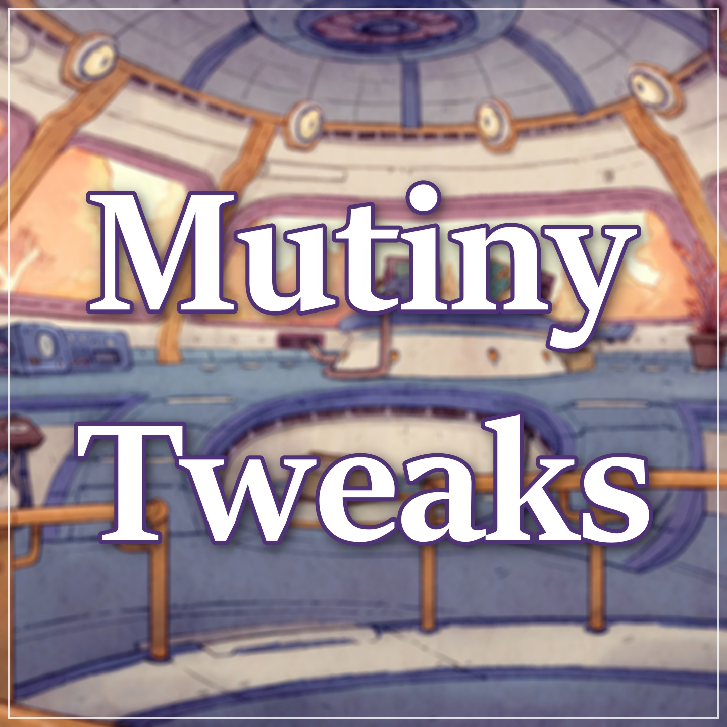 Mutiny Tweaks