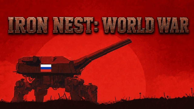 Iron Nest: World War - Русский перевод preview