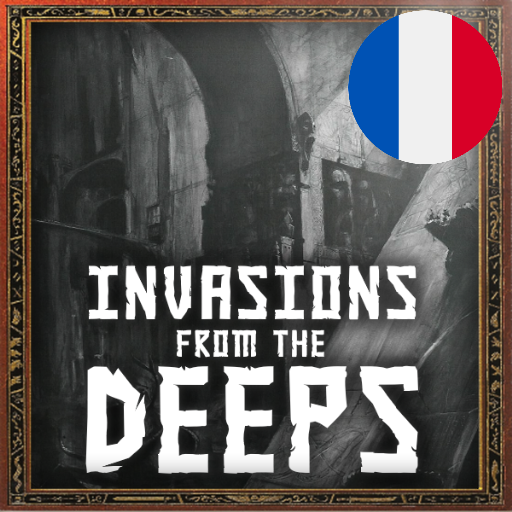 Français - Invasions from the Deeps par Slavyk