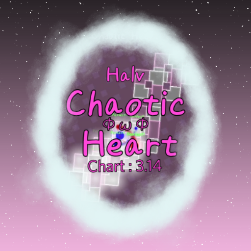 Halv - Chaotic Heart ΦωΦ