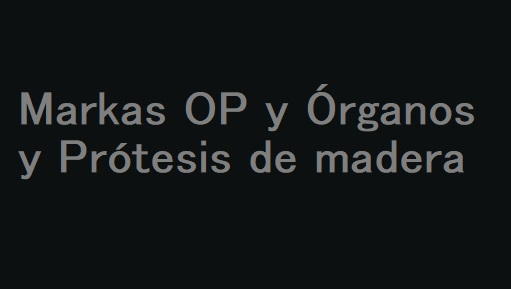 Markas OP Wooden organs and prosthetics, and Markas with OP effects for tribal and medieval.