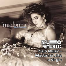 New Music - Madonna Like a Virgin