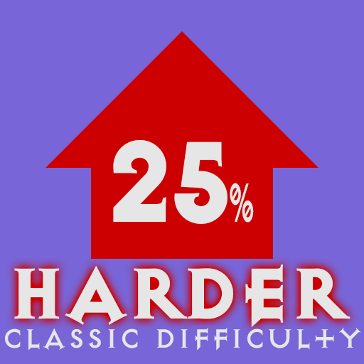 25% Harder Classic Difficulty
