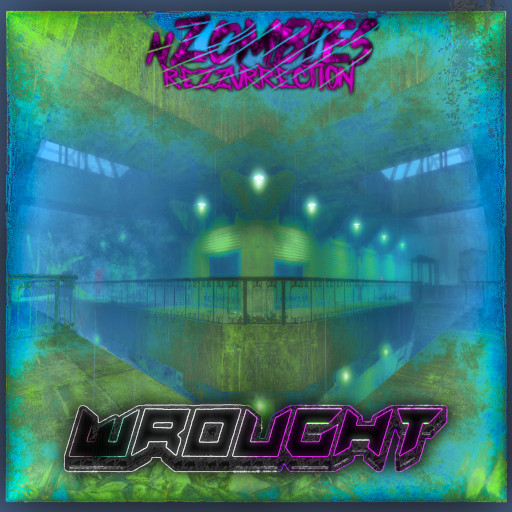 Wrought | nZombies: Rezzurrection