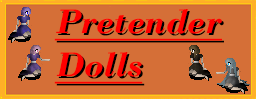 Pretender Dolls and Puppets