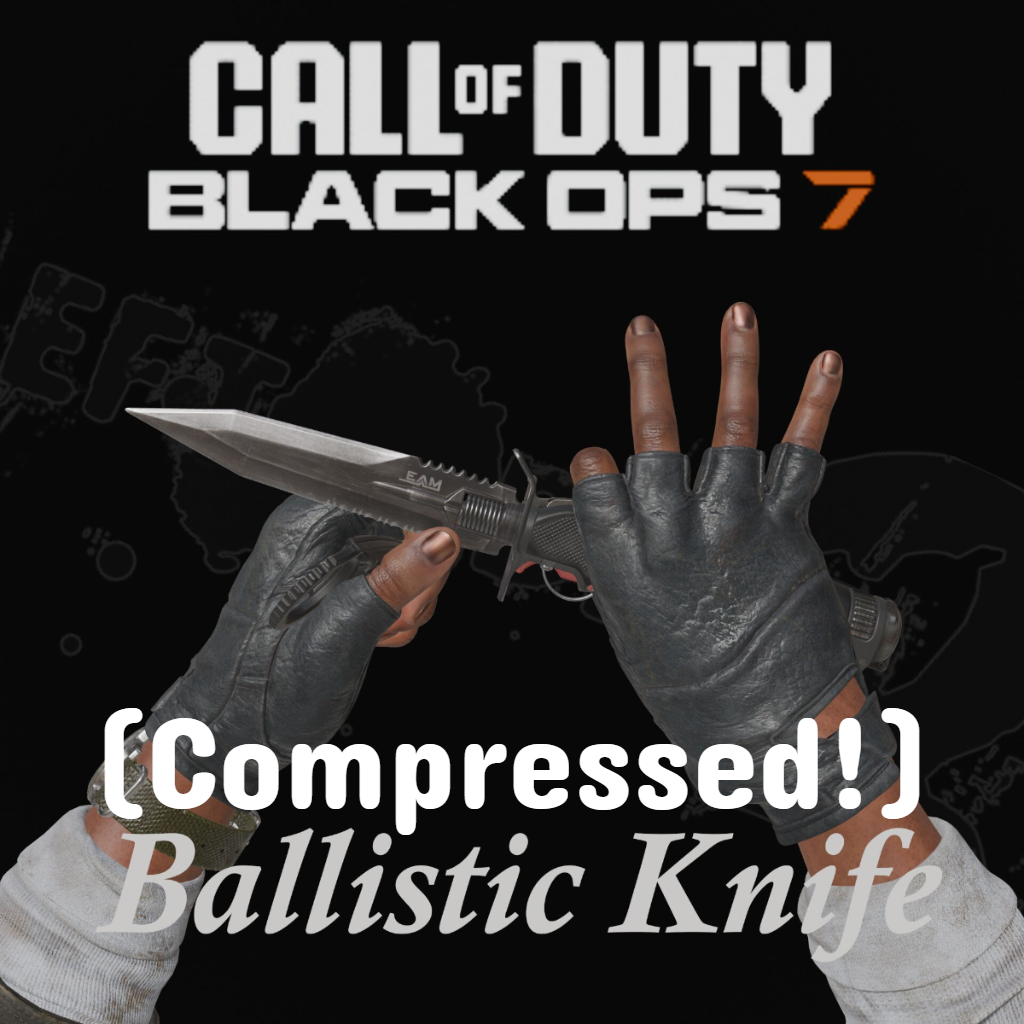 COD22:BO7 Ballistic Knife （CSS:Knife）(Compressed Edition)