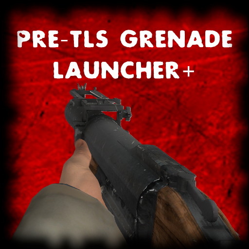 Pre-TLS Grenade Launcher+ preview