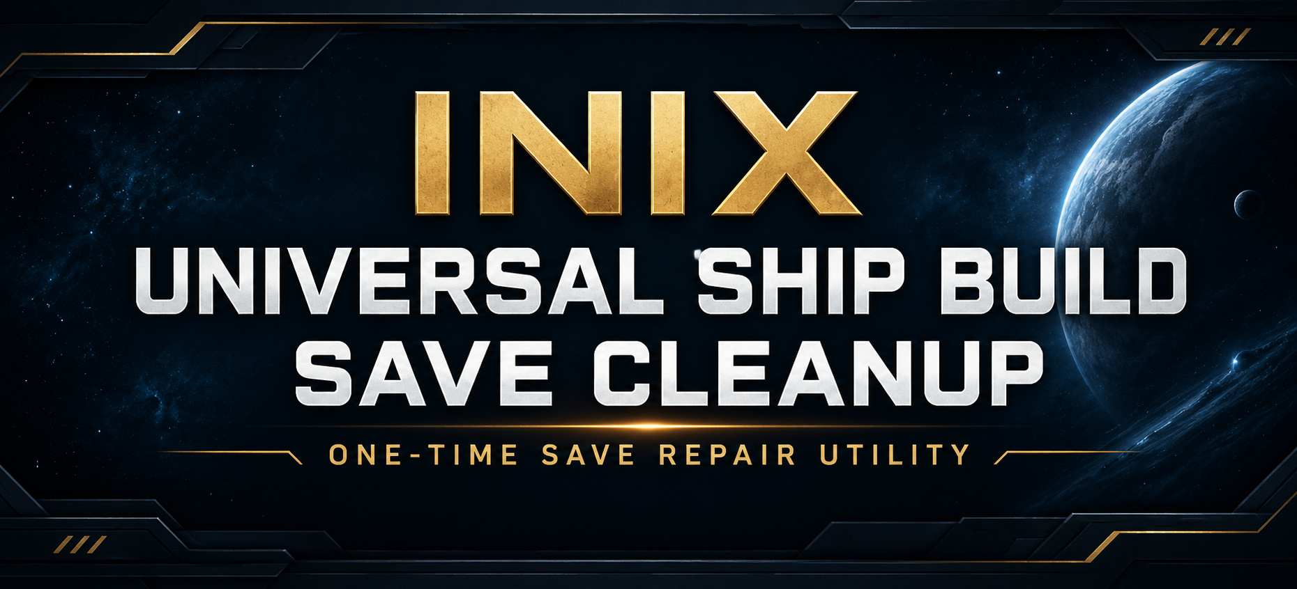 Inix Universal Ship Build Save Cleanup