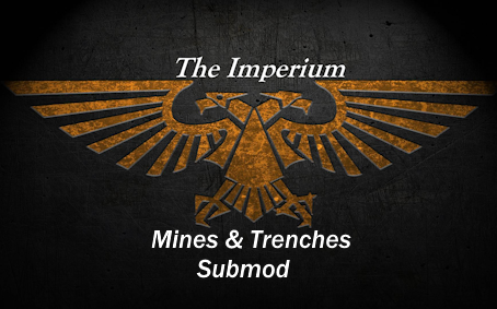 The Imperium Mines & Trenches Submod