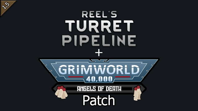Reel's Turret Pipeline - 40k Angels of Death Patch