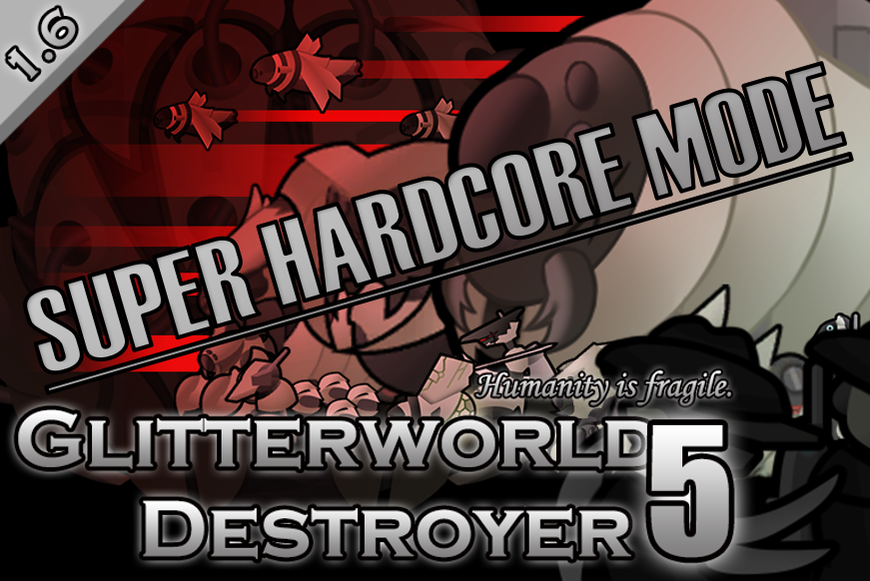 GlitterworldDestroyer5 SUPER HARDCORE MODE preview