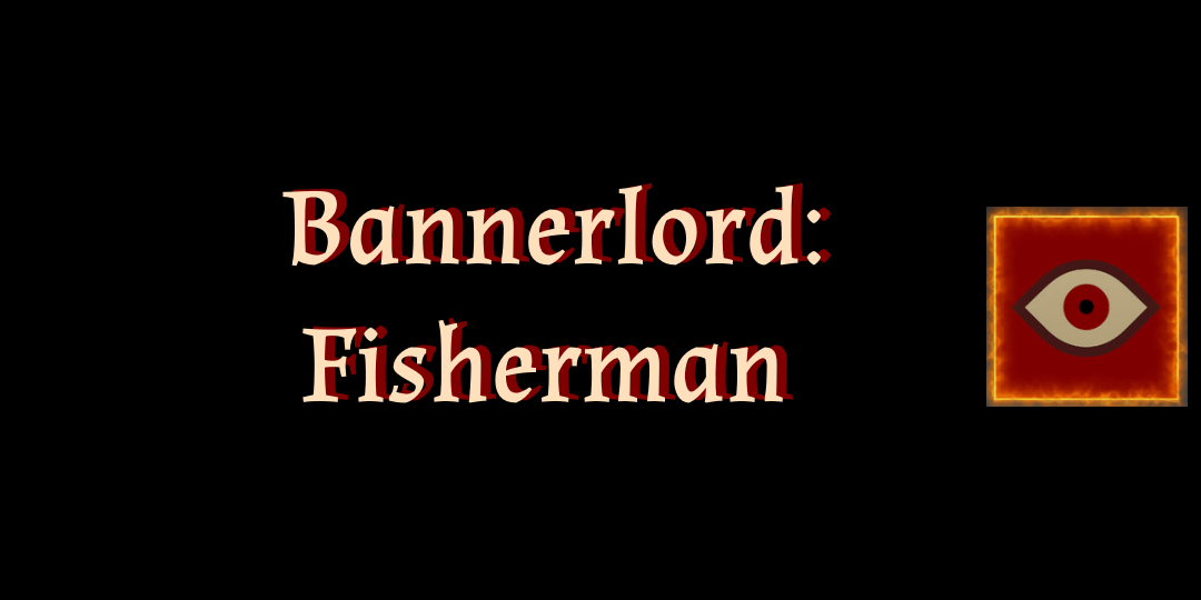 Bannerlord: Fisherman