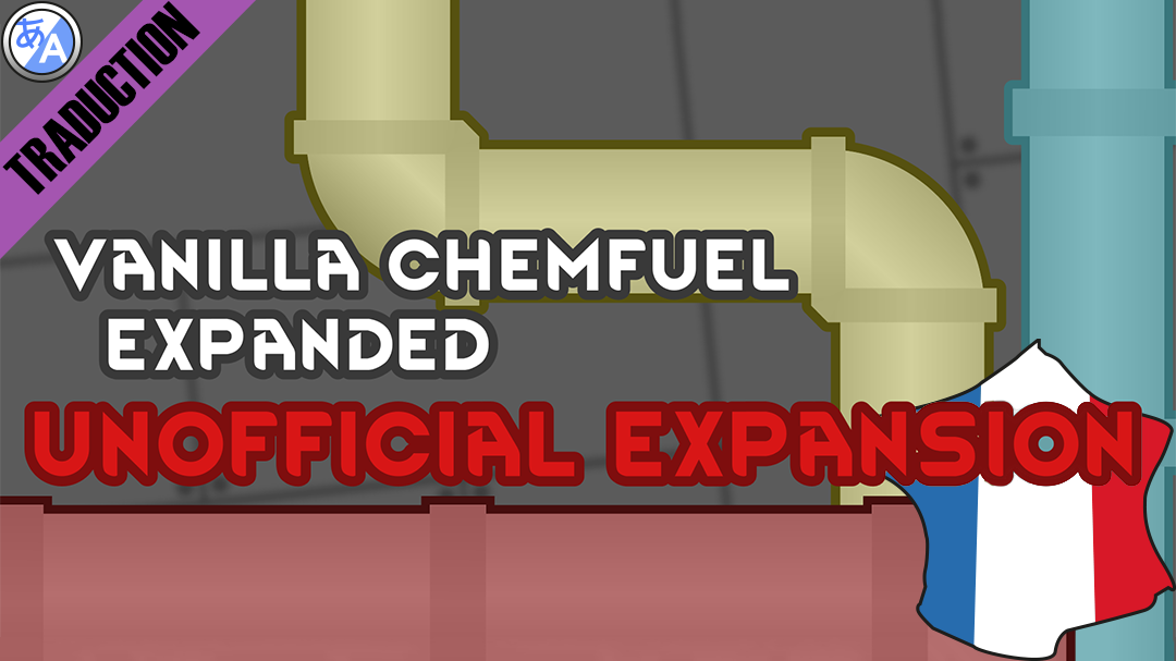 Vanilla Chemfuel Expanded - Unofficial Expansion [Fr]