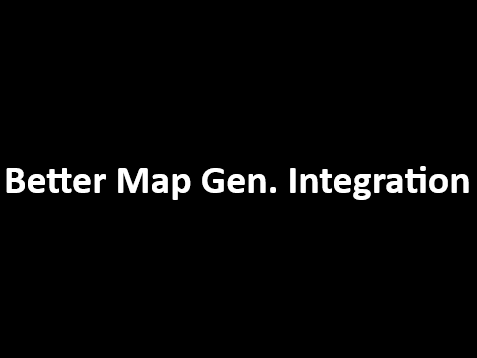 Better Map Gen. Integration