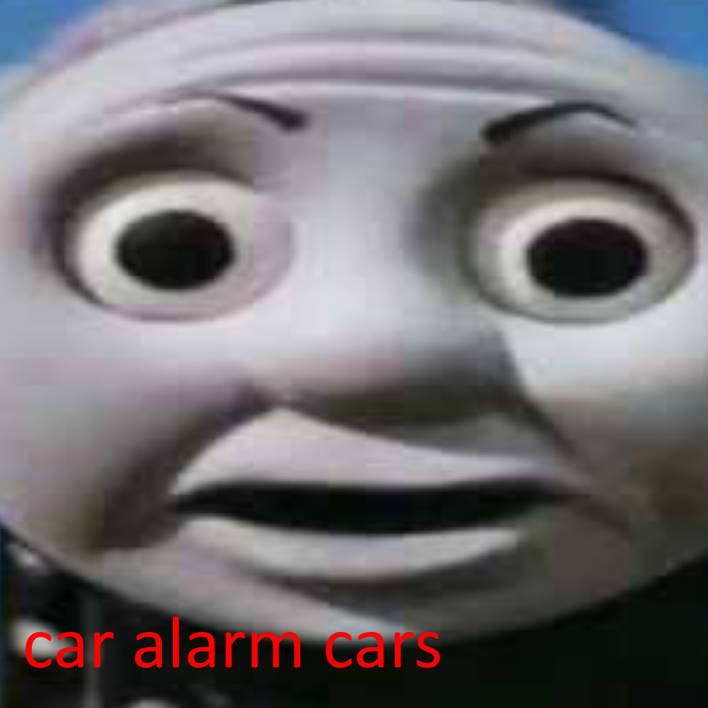 Thomas The Tank Engine Over car alarm cars
