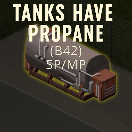 Tanks Have Propane (B42) Fixed – Project Zomboid Mod