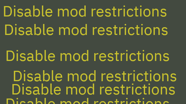Disable Mod Restrictions