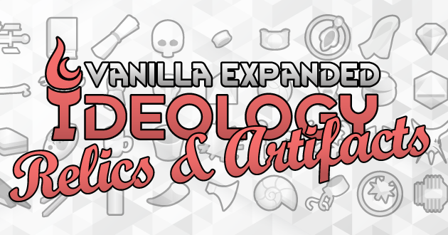 Vanilla Ideology Expanded - Relics and Artifacts preview