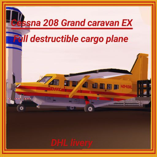 Cessna 208 Super cargomaster DHL (Full destructible)