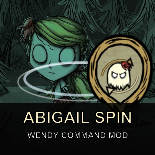 Wendy Abigail Spin – Don't Starve Together Mod