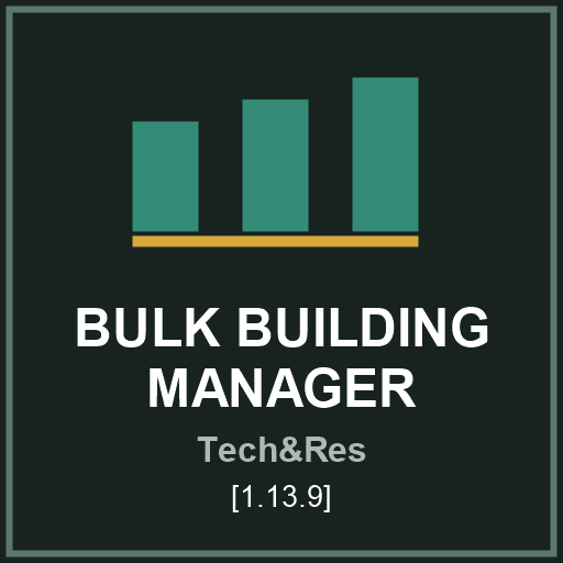 Bulk Building Manager - Tech&Res [1.13.9]