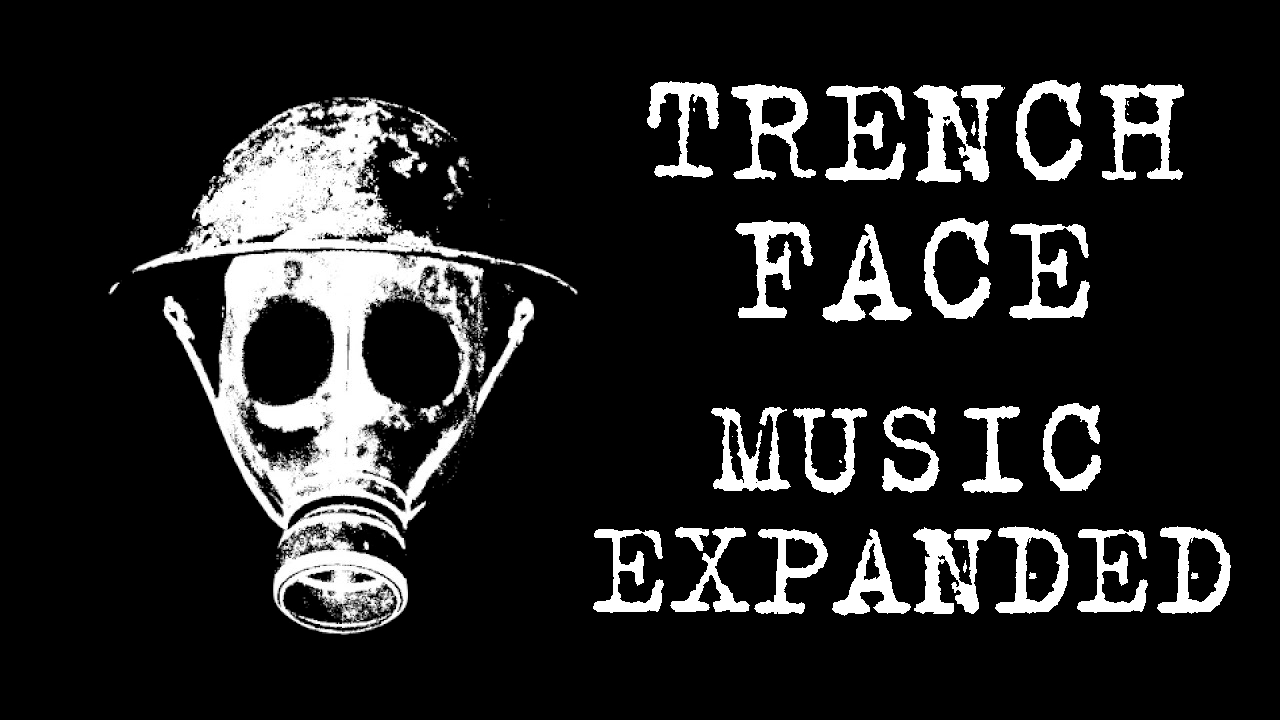 Music Expanded: Trench Face