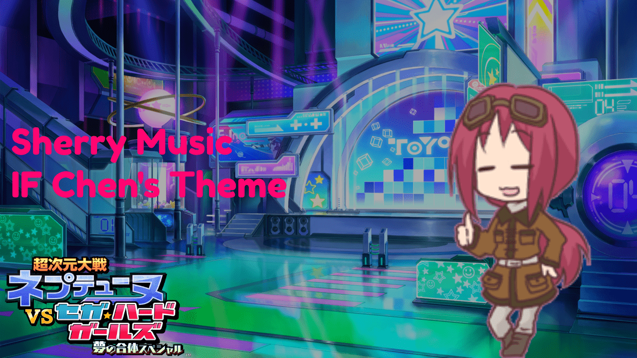 Neptune VS Sega Hard Girls OST - IF Chen's Theme for Sherry
